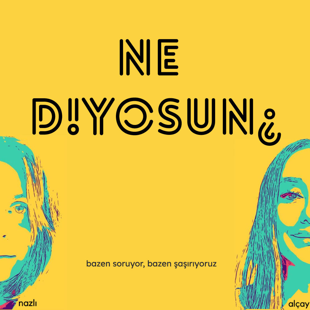 Ne Diyosun?